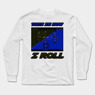 This is how I roll Long Sleeve T-Shirt